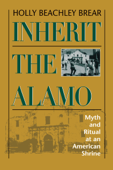 Inherit the Alamo - Holly Beachley Brear