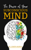 The Power of Your Subconscious Mind - Joseph Murphy