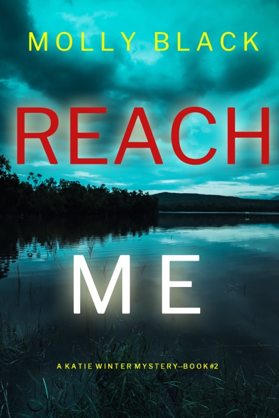 Reach Me (A Katie Winter FBI Suspense Thriller—Book 2)