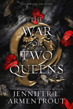 The War of Two Queens - Jennifer L. Armentrout Cover Art