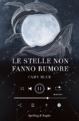 Le stelle non fanno rumore - Camy Blue