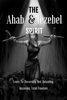 The Ahab & Jezebel Spirit: Learn To Discerning And Defeating, Becoming Total Freedom - Luz Pillon