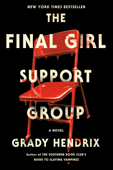 The Final Girl Support Group - Grady Hendrix