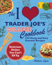 The I Love Trader Joe's College Cookbook - Andrea Lynn Cover Art