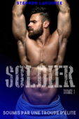 Soldier - Tome 1 - Stephen Lapointe