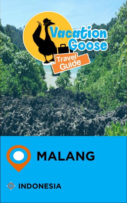 Vacation Goose Travel Guide Malang Indonesia