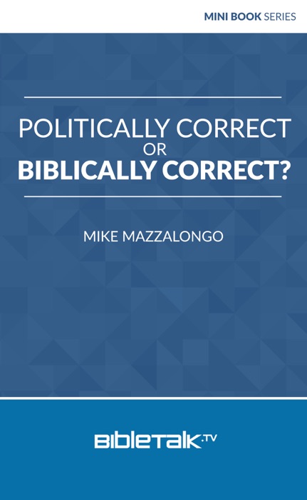 Politically Correct or Biblically Correct?