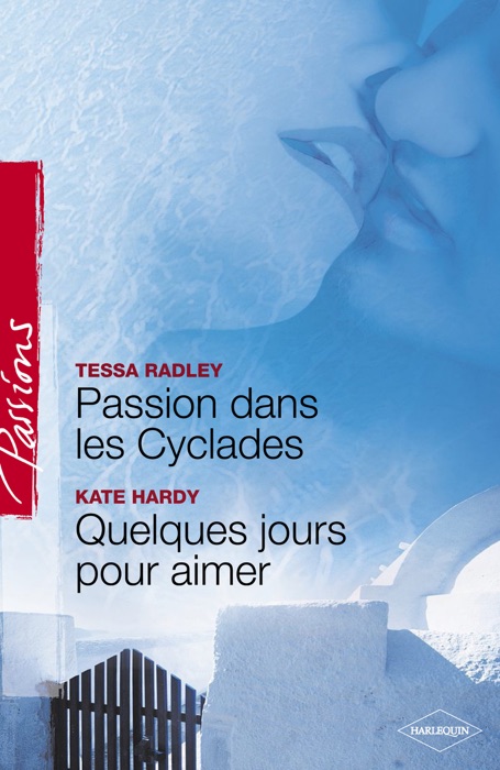 Passion dans les Cyclades - Quelques jours pour aimer (Harlequin Passions)