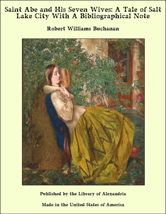 Saint Abe and His Seven Wives: A Tale of Salt Lake City With A Bibliographical Note
