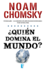 ¿Quién domina el mundo? - Noam Chomsky