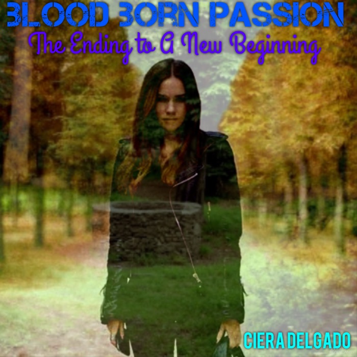 Blood Born Passion The Ending to A New Beginning