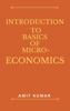 AMIT KUMAR - Introduction to Basics of Micro-Economics artwork