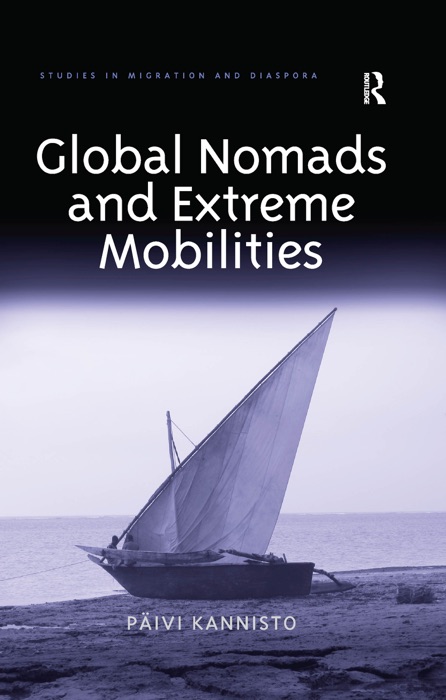 Global Nomads and Extreme Mobilities