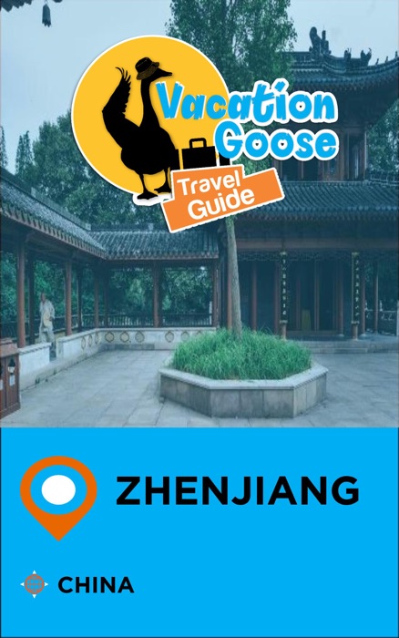 Vacation Goose Travel Guide Zhenjiang China