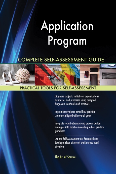 Application Program Complete Self-Assessment Guide