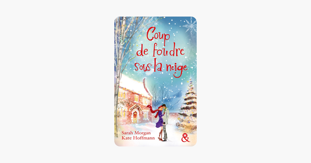 Coup De Foudre Sous La Neige 2 ‎Coup de foudre sous la neige sur Apple Books