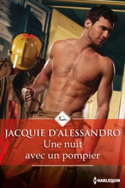 Une nuit avec un pompier - Jacquie D'Alessandro by  Jacquie D'Alessandro PDF Download