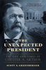 The Unexpected President - Scott S. Greenberger
