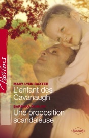 L'enfant des Cavanaugh - Une proposition scandaleuse (Harlequin Passions) - Mary Lynn Baxter & Barbara Dunlop by  Mary Lynn Baxter & Barbara Dunlop PDF Download