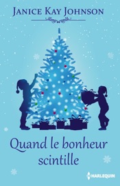 Quand le bonheur scintille - Janice Kay Johnson by  Janice Kay Johnson PDF Download