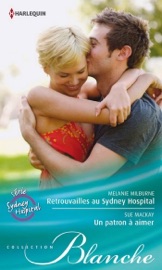 Retrouvailles au Sydney Hospital - Un patron à aimer - Melanie Milburne & Sue MacKay by  Melanie Milburne & Sue MacKay PDF Download