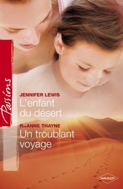 L'enfant du désert - Un troublant voyage - Jennifer Lewis & RaeAnne Thayne by  Jennifer Lewis & RaeAnne Thayne PDF Download
