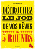 Décrochez le job de vos rêves en 5 rounds - Uriel Megnassan