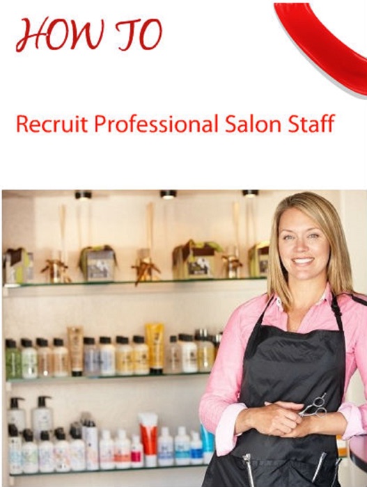 Salon Marketing How To Recruit Professional Staff