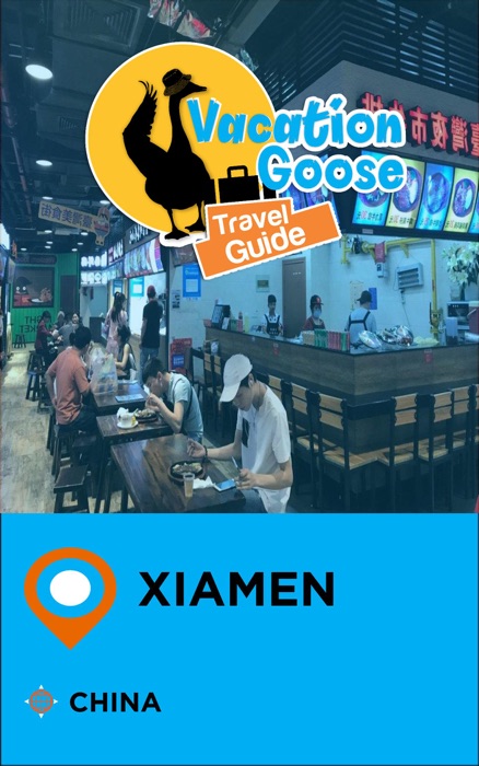 Vacation Goose Travel Guide Xiamen China