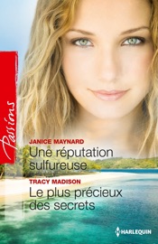 Une réputation sulfureuse - Le plus précieux des secrets