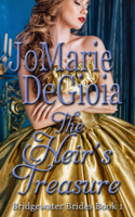 JoMarie DeGioia - The Heir's Treasure: Bridgewater Brides Book 1 artwork