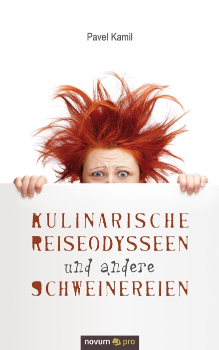 Kulinarische Reiseodysseen und andere Schweinereien