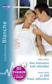 Une naissance tant attendue - Le défi d'une infirmière (Harlequin Blanche) - Anne Eames & Laura Iding by  Anne Eames & Laura Iding PDF Download