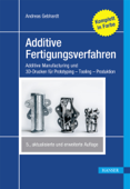 Additive Fertigungsverfahren - Andreas Gebhardt