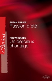 Passion d'été - Un délicieux chantage (Harlequin Passions)