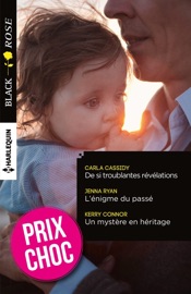 De si troublantes révélations - L'énigme du passé - Un mystère en héritage - Carla Cassidy, Jenna Ryan & Kerry Connor by  Carla Cassidy, Jenna Ryan & Kerry Connor PDF Download