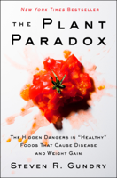 Dr. Steven R. Gundry, M.D. - The Plant Paradox artwork