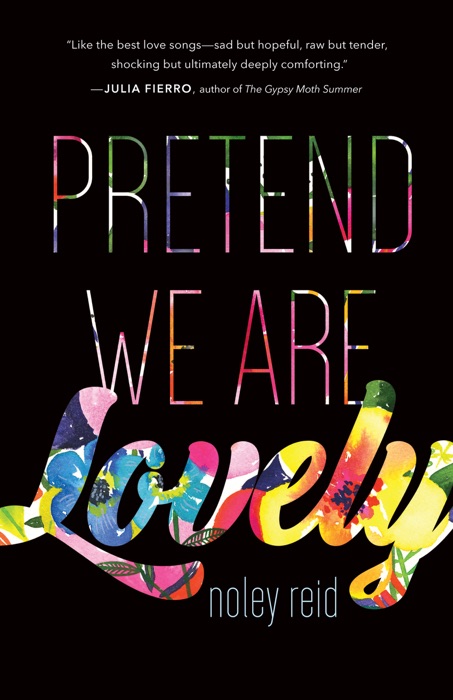 Pretend We Are Lovely: A Novel