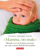 Mamma, sto male - Sergio Segantini, Simona Mezzera & Valerio Selva