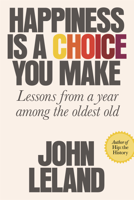 John Leland - Happiness Is a Choice You Make artwork