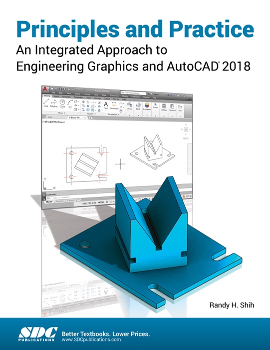 Principles and Practice An Integrated Approach to Engineering Graphics and AutoCAD 2018