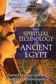 The Spiritual Technology of Ancient Egypt - Edward F. Malkowski & Christopher Dunn