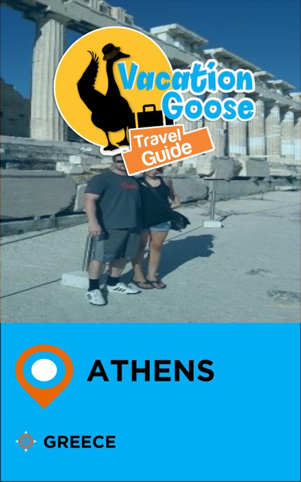 Vacation Goose Travel Guide Athens Greece