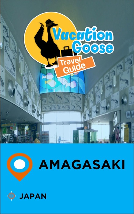 Vacation Goose Travel Guide Amagasaki Japan