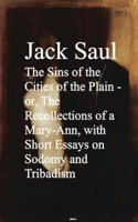 Jack Saul - The Sins of the Cities of the Plain - or, the Recollections of a Short Essays on Sodomy and Tribadism artwork