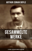 Gesammelte Werke von Sir Arthur Conan Doyle: 52 Krimis & Historische Romane in einem Band - Arthur Conan Doyle