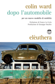 Dopo l'automobile - Colin Ward