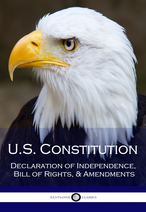 US Constitution: Declaration of Independence, Bill of Rights, & Amendments