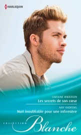 Les secrets de son coeur - Nuit inoubliable pour une infirmière