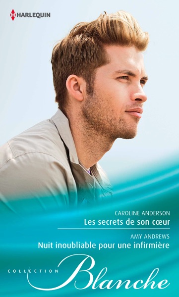 Les secrets de son coeur - Nuit inoubliable pour une infirmière